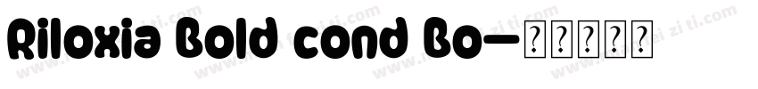 Riloxia Bold cond Bo字体转换